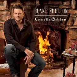 Cheers, It's Christmas by Blake Shelton