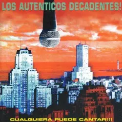 Cualquiera puede cantar!!! by Los Auténticos Decadentes!