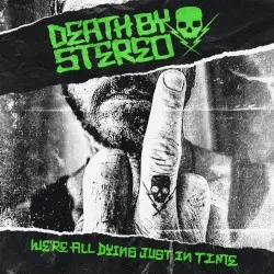We're All Dying Just in Time by Death by Stereo