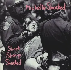 Short Sharp Shocked by Michelle Shocked
