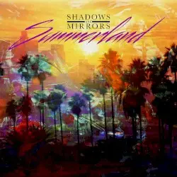 Summerland by Shadows & Mirrors