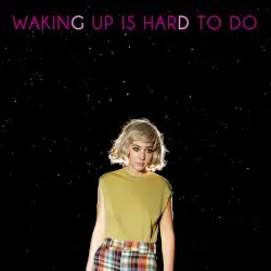 Waking Up Is Hard to Do by Giant Drag