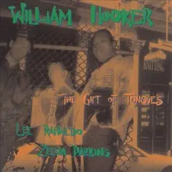 The Gift of Tongues by William Hooker / Lee Ranaldo / Zeena Parkins