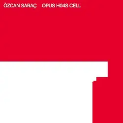 OPUS H04S CELL by Özcan Saraç