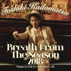 Breath From The Season 2018 〜Tribute to TOKYO ENSEMBLE LAB〜 by 角松敏生