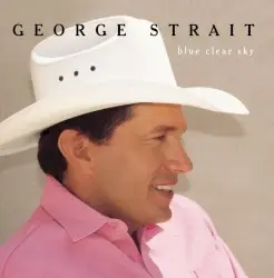 Blue Clear Sky by George Strait