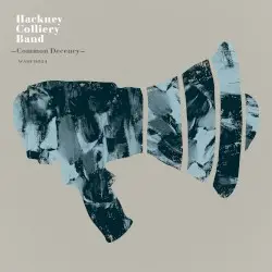 Common Decency by Hackney Colliery Band