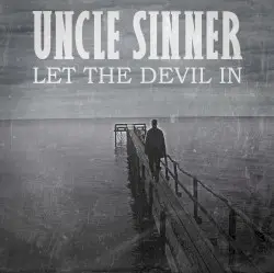 Let the Devil In by Uncle Sinner