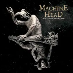 Of Kingdom and Crown by Machine Head