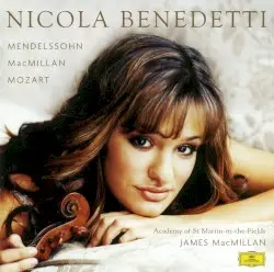 Mendelssohn / MacMillan / Mozart by Mendelssohn, MacMillan, Mozart; Nicola Benedetti, Academy of St Martin in the Fields, James MacMillan