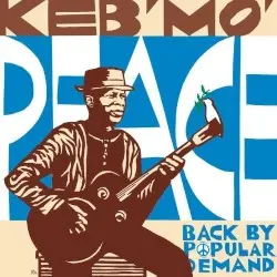 Peace… Back by Popular Demand by Keb’ Mo’