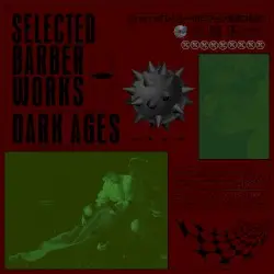 Selected Barber Works Part 1 - Dark Ages by ｄｒｋｔｒｘ テレパシーのビジョンを持つもの