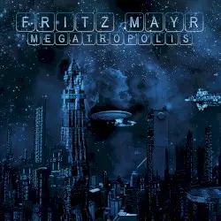 Megatropolis by Fritz Mayr