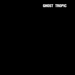 Ghost Tropic by Songs: Ohia