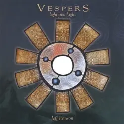 Vespers - Light Into Light by Jeff Johnson & Janet Chvatal