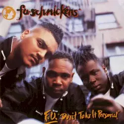 F.U. “Don’t Take It Personal” by Fu‐Schnickens