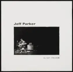 Slight Freedom by Jeff Parker