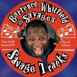 Savage Tracks by Barrence Whitfield and the Savages