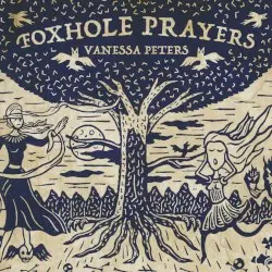 Foxhole Prayers by Vanessa Peters