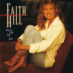 Take Me as I Am by Faith Hill