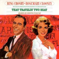 That Travelin' Two-Beat by Bing Crosby & Rosemary Clooney