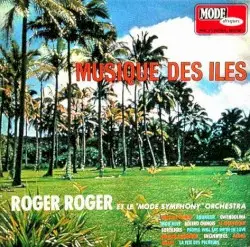 Musique Des Iles by Roger Roger & Le "Mode Symphony" Orchestra