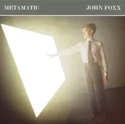 Metamatic by John Foxx