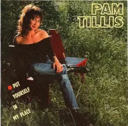 Put Yourself in My Place by Pam Tillis