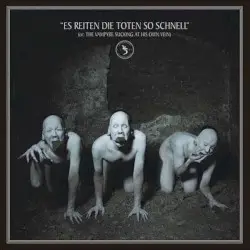 Es reiten die Toten so schnell (or: The Vampyre Sucking at His Own Vein) by Sopor Aeternus & The Ensemble of Shadows