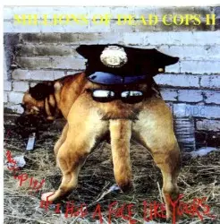 Hey Cop!!! If I Had a Face Like Yours... by MDC