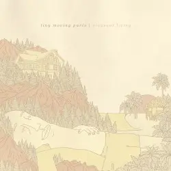 Pleasant Living by Tiny Moving Parts