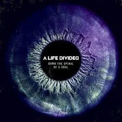 Down the Spiral of a Soul by A Life Divided