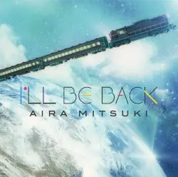 I'LL BE BACK by Aira Mitsuki