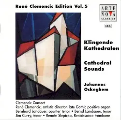 Klingende Kathedralen by Johannes Ockeghem; Clemencic Consort, René Clemencic