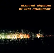 Eternal Elysium / Of the Spacistor by Eternal Elysium / Of the Spacistor