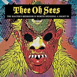 The Master’s Bedroom Is Worth Spending a Night In by Thee Oh Sees