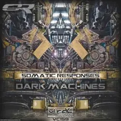 Dark Machines by Somatic Responses