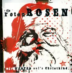 Wir warten auf’s Christkind by Die Roten Rosen
