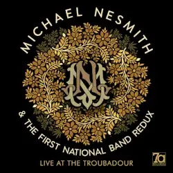 Live at The Troubadour by Michael Nesmith & The First National Band Redux
