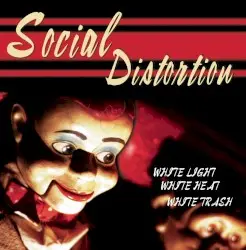 White Light White Heat White Trash by Social Distortion