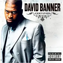 Certified by David Banner