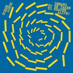 Demand to Be Taken to Heaven Alive! by Horse Lords