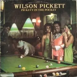 Pickett in the Pocket by Wilson Pickett