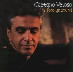 A Foreign Sound by Caetano Veloso