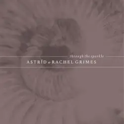 Through the Sparkle by Astrïd & Rachel Grimes