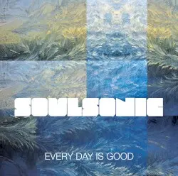 Every Day is Good by SoulSonic