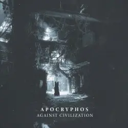 Against Civilization by Apocryphos