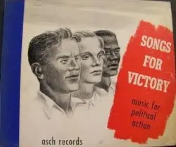 Songs for Victory: Music for Political Action by The Union Boys, Woody Guthrie, Josh White