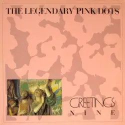 Greetings 9 by The Legendary Pink Dots