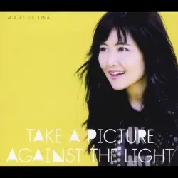 Take a Picture Against the Light by 飯島真理